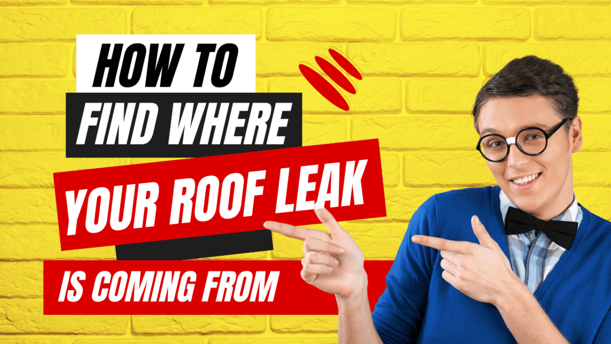 How to Find Where Your Roof Leak Is Coming From: Sleuthing the Source Like a Pro! - Maven Roofing(02)