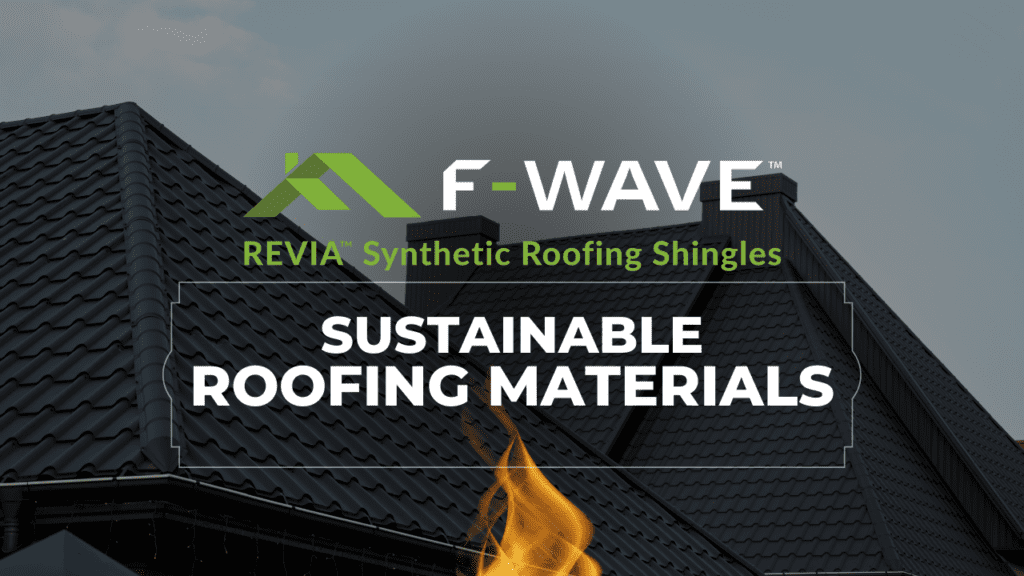 Sustainable Roofing Materials with FWave Premium Synthetic Shingles